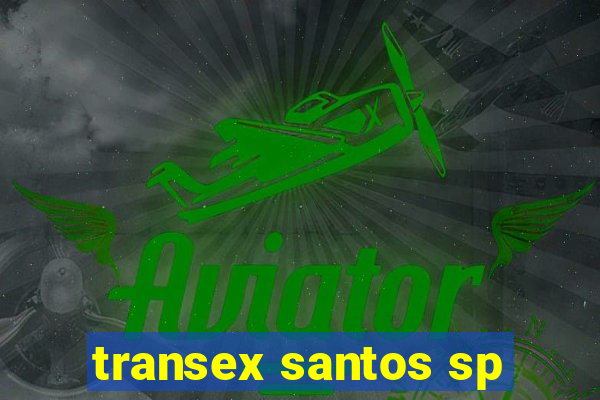 transex santos sp